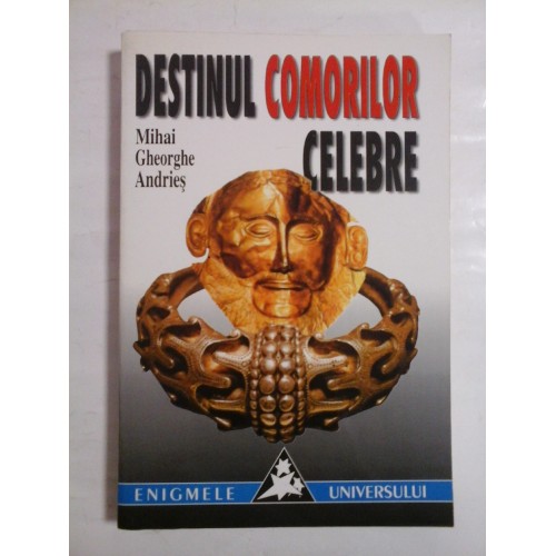 DESTINUL COMORILOR CELEBRE - Mihai Gheorghe ANDRIES DESTINUL COMORILOR CELEBRE - Mihai Gheorghe ANDRIES